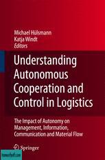 Understanding Autonomous Cooperation and Control in Logistics: The Impact of Autonomy on Management, Information, Communication and Material Flow.jpg